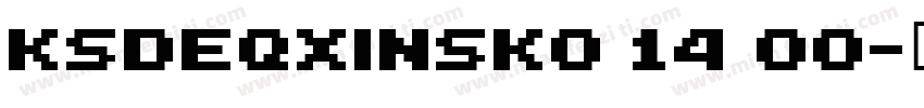 KSDEQXINSK0 14 00字体转换